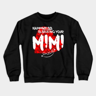 Happiness Is Seeing Your MIMI Smile Crewneck Sweatshirt